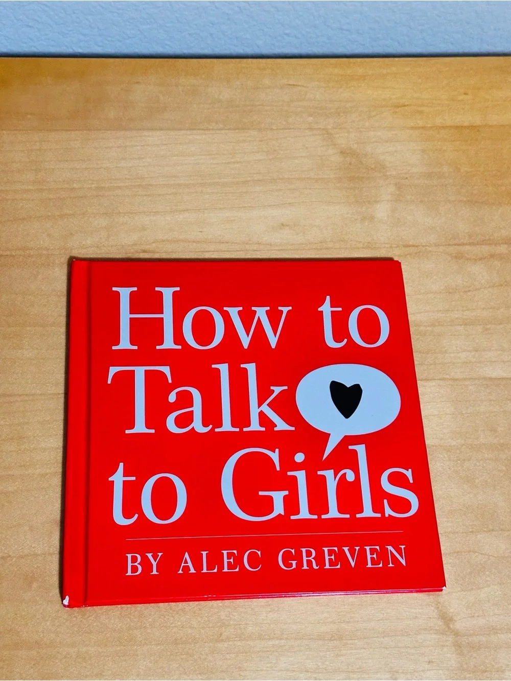 Red How to Talk to Girls Hardcover Book by Alec Greven